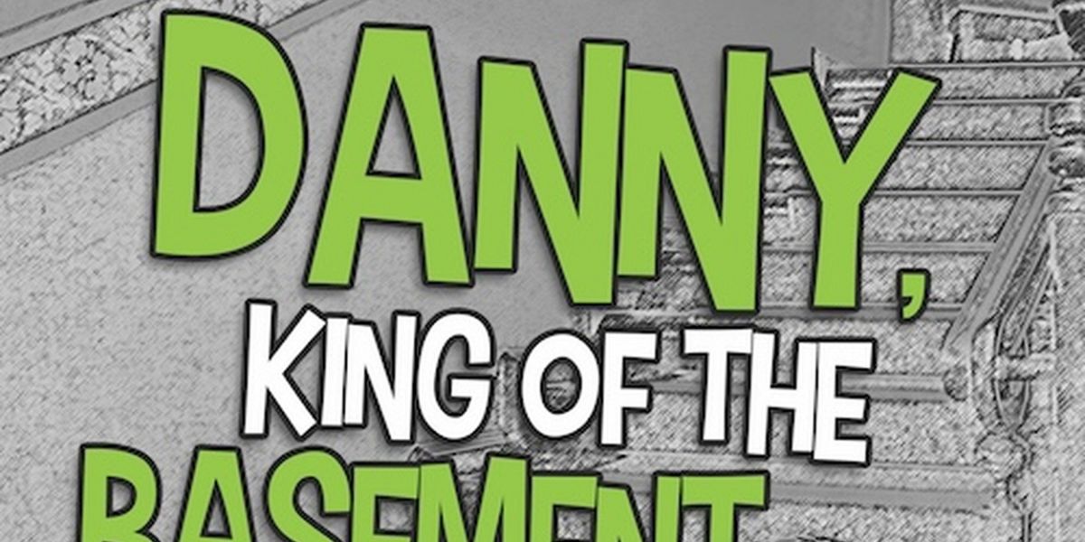 DANNY, KING OF THE BASEMENT Opens This Week at Children's Theatre of Charlotte