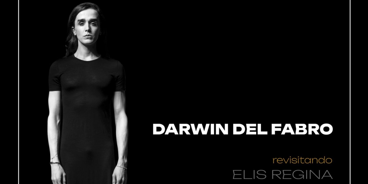 Darwin Del Fabro to Release Debut Album REVISITING ELIS REGINA - Celebrating The Iconic Brazilian Singer  Image