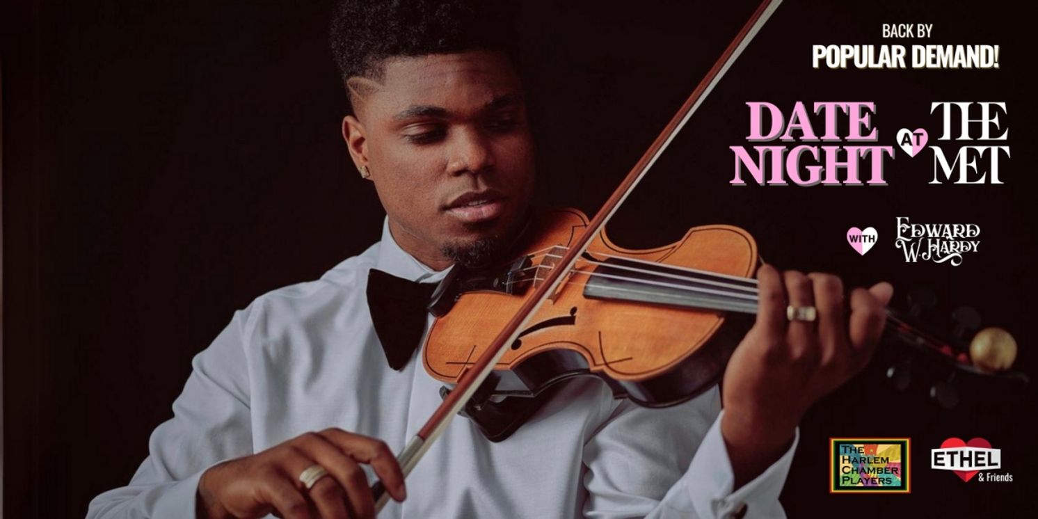 DATE NIGHT AT THE MET With Edward W. Hardy Returns in April  Image