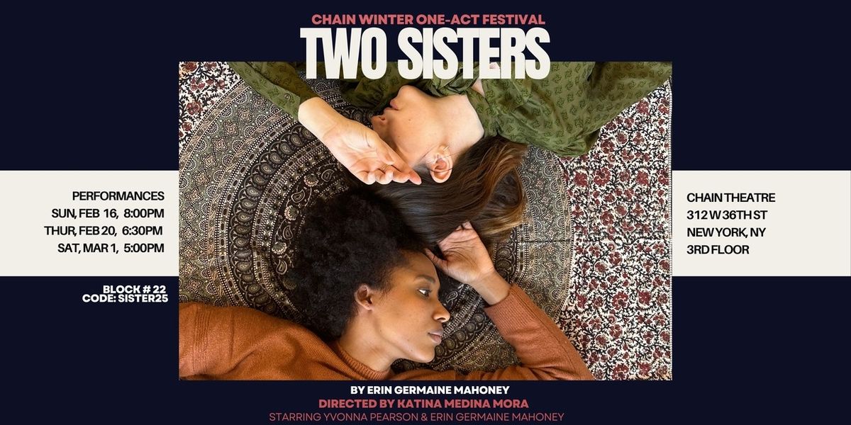 Erin Germaine Mahoney's New Play TWO SISTERS Premieres at The Chain Theatre Festival