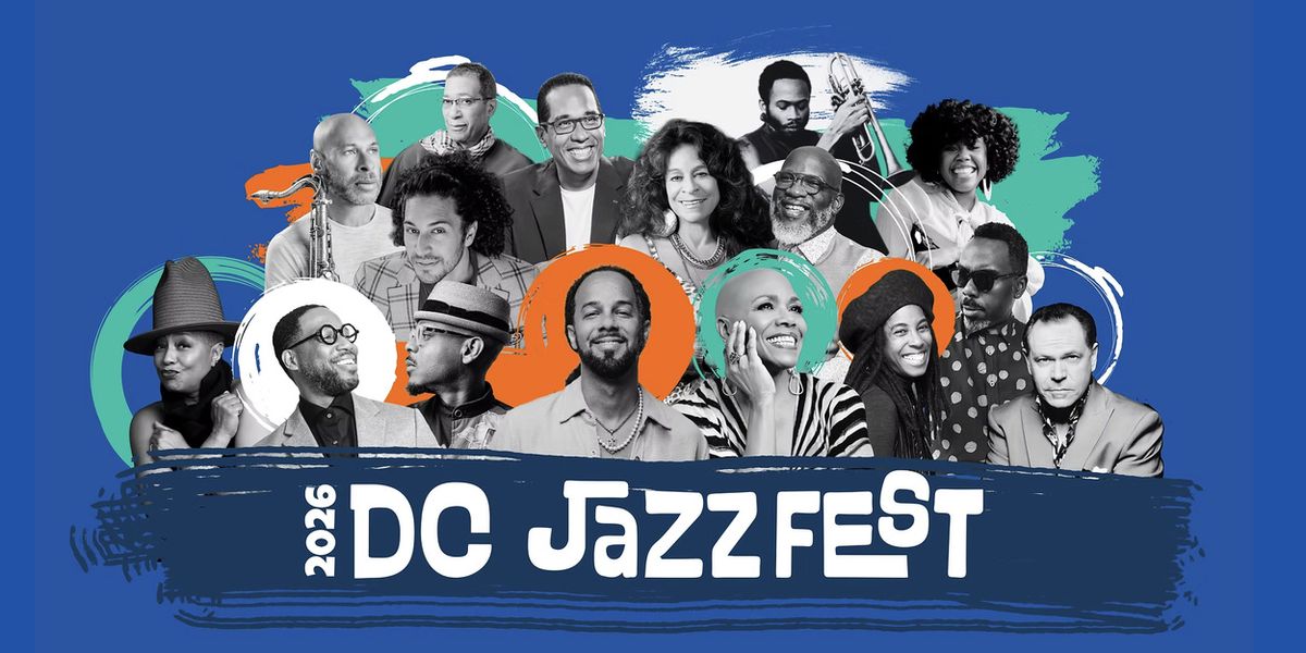 DC JAZZFEST Underway With Performances Across Washington, DC