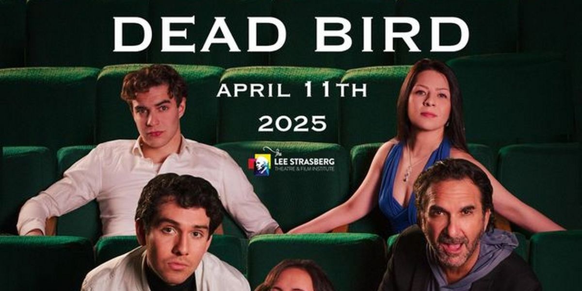 DEAD BIRD At Hollywood Fringe Delivers A Contemporary Take on Chekhov