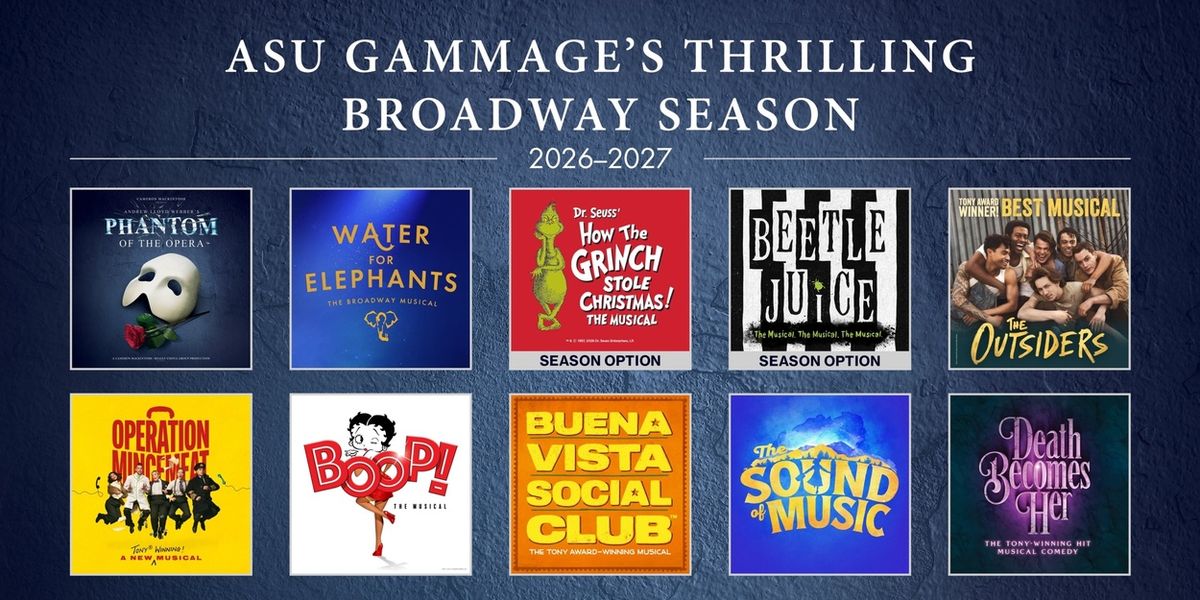 DEATH BECOMES HER, THE OUTSIDERS, and More Set For ASU Gammage 2026-2027 Broadway Season