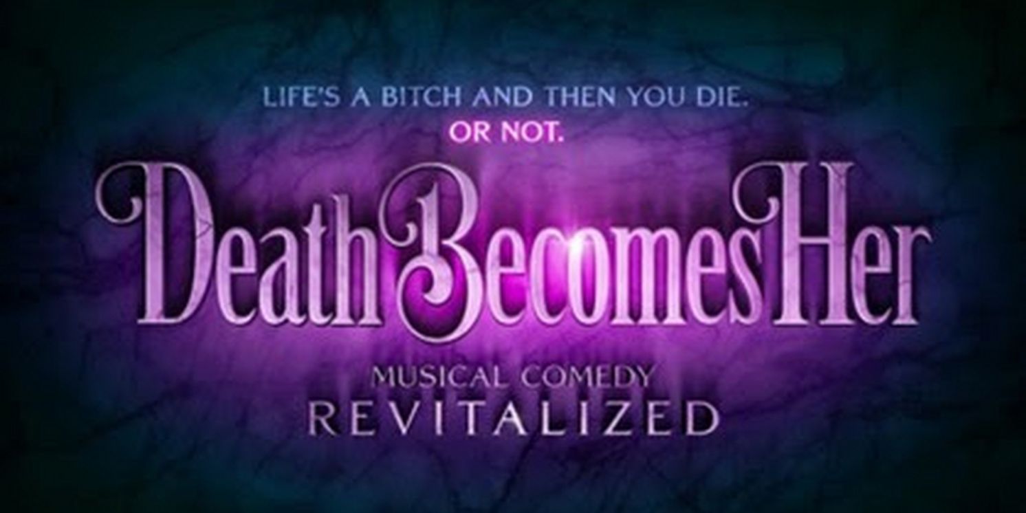 DEATH BECOMES HER World Premiere Begins Performances Tomorrow  Image