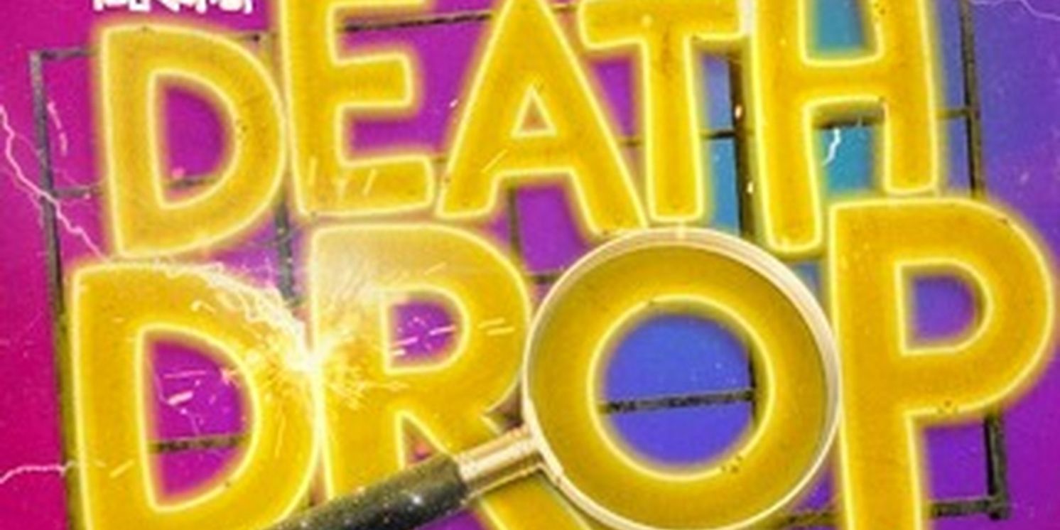 DEATH DROP, Hit Drag Comedy, Postponed Off-Broadway at New World Stages  Image