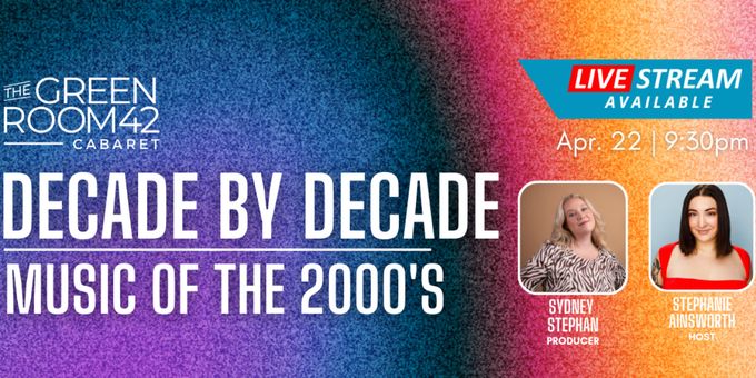 DECADE BY DECADE To Return to The Green Room 42 With Music by Britney, Beyonce a Photos