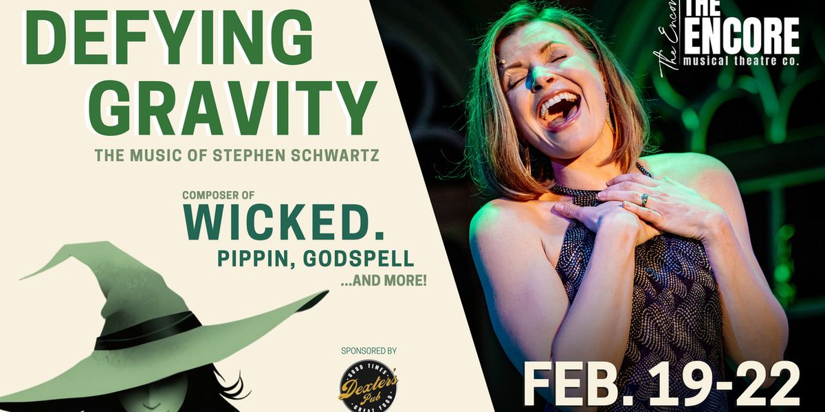 DEFYING GRAVITY: A Concert Celebration Of Stephen Schwartz Comes To The Encore Musical Theatre Company