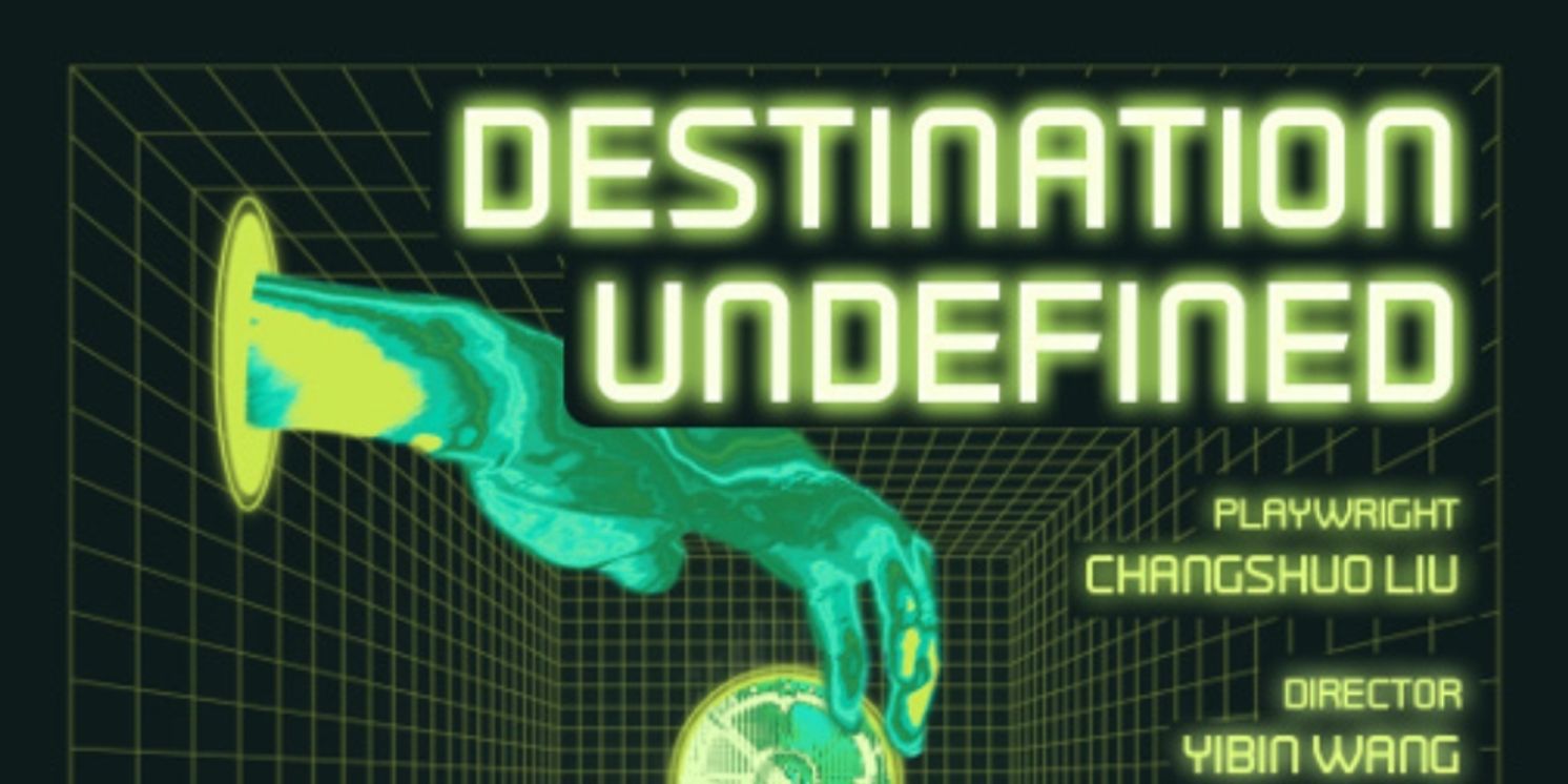 DESTINATION UNDEFINED Comes to Theatre 154  Image