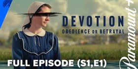 DEVOTION: OBEDIENCE OR BETRAYAL Full Episode One Streams on Paramount+