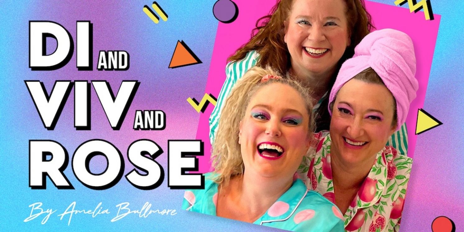 DI AND VIV AND ROSE Comes to Blue Sky Theatre in August  Image