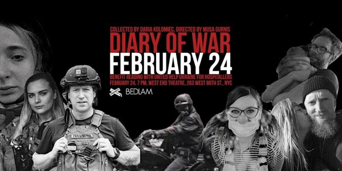 DIARY OF WAR Benefit Docu-theater Reading Marks The 3rd Anniversary Of The Full Scale Russian War In Ukraine