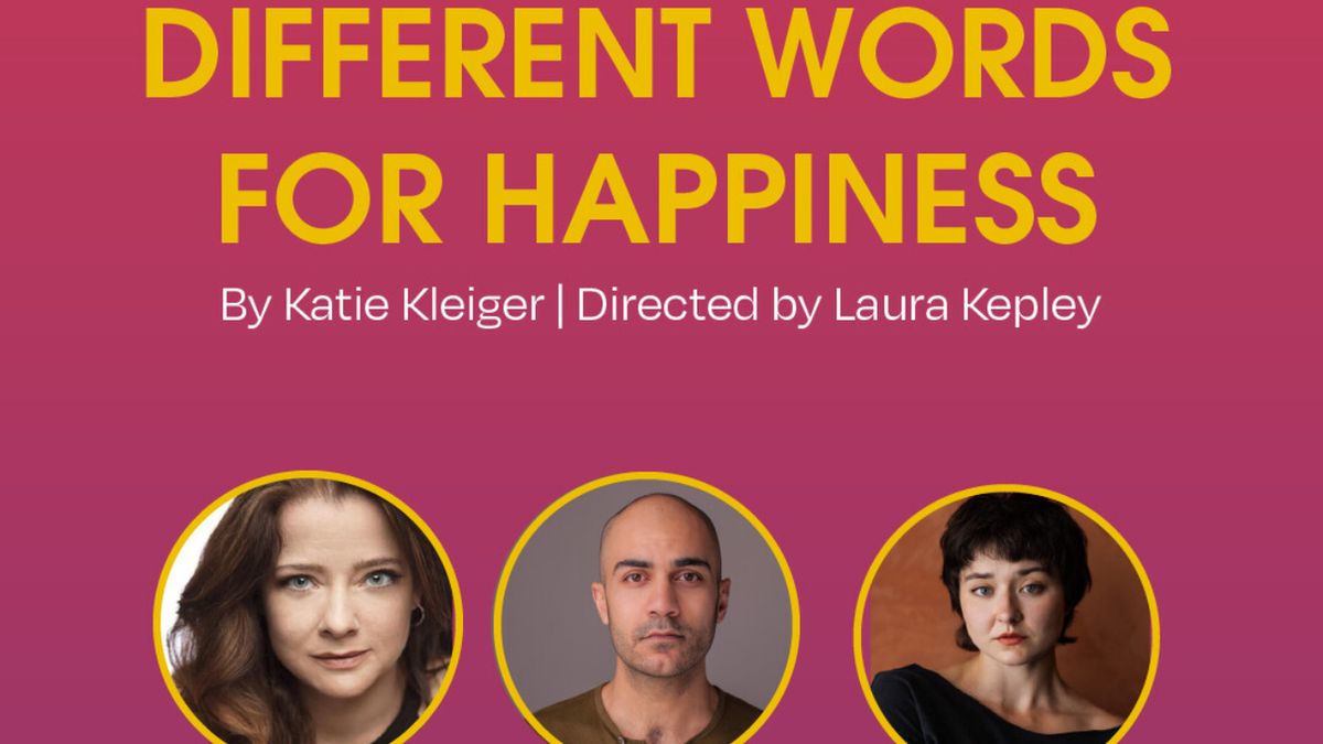 Cast and Creative Team Set for DIFFERENT WORDS FOR HAPPINESS at Everyman