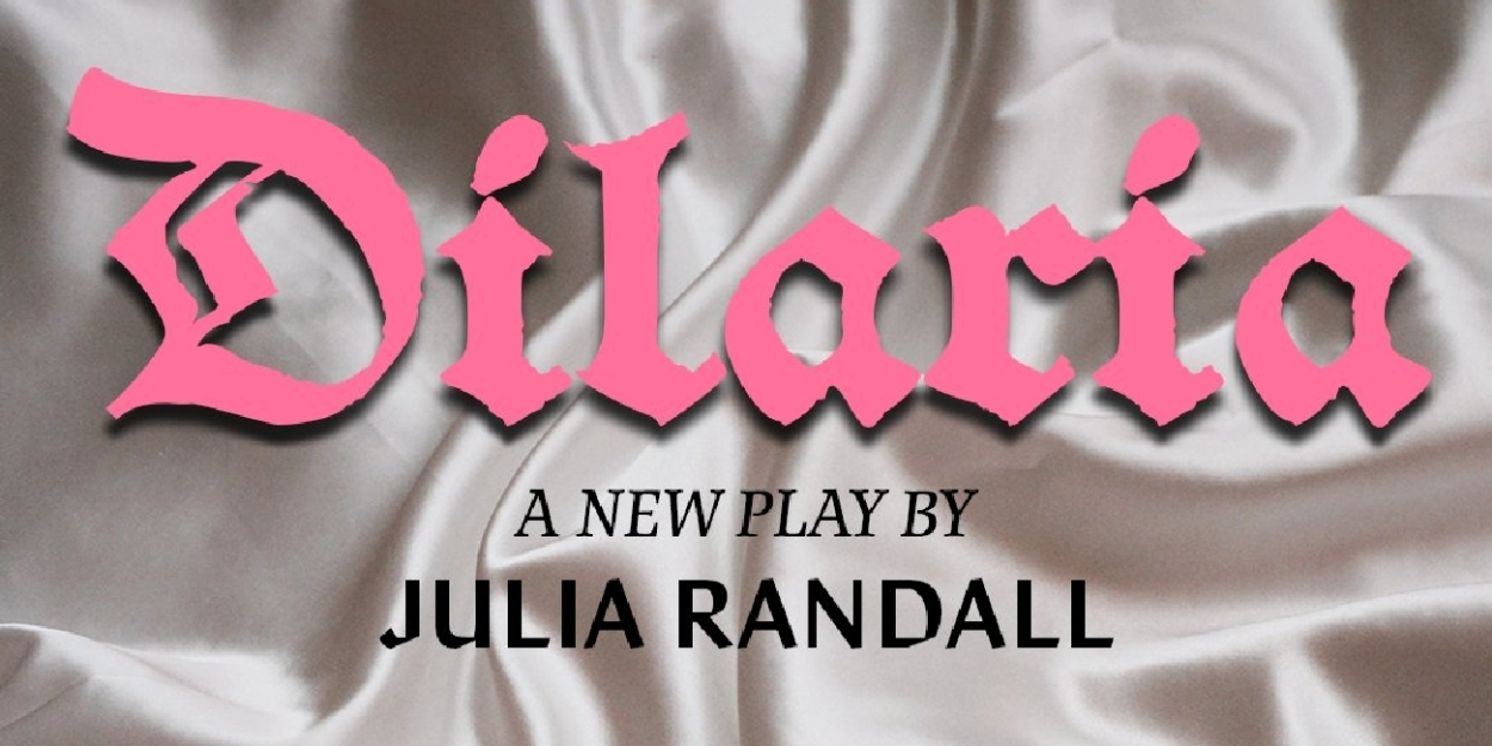 DILARIA World Premiere by Julia Randall to Play Off-Broadway This Summer  Image