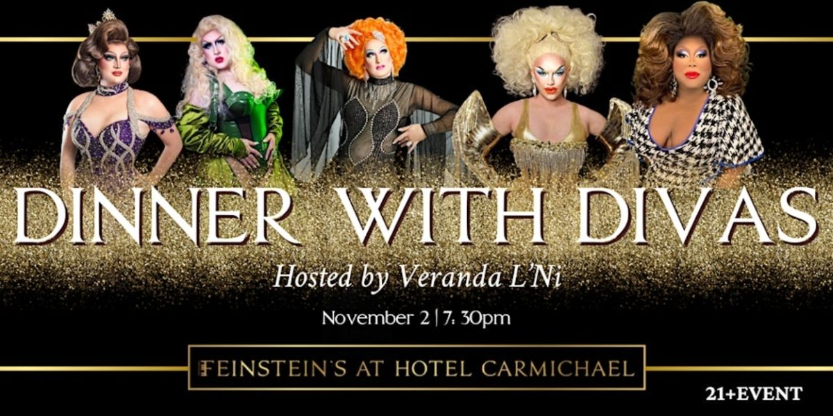 DINNER WITH DIVAS Drag Show Set for Feinstein's In November