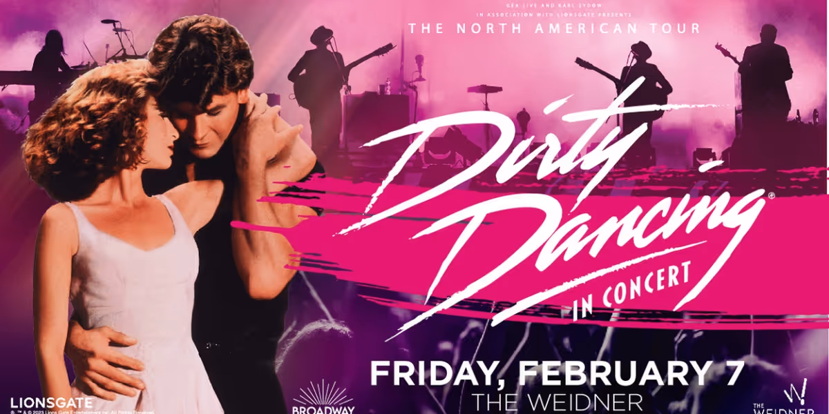 DIRTY DANCING IN CONCERT Comes to the Weidner in 2025