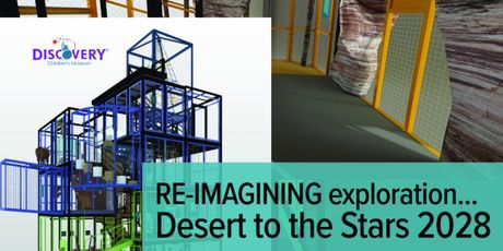 DISCOVERY Children's Museum to Transform Climbing Tower into Desert to the Stars Exhibit Photo
