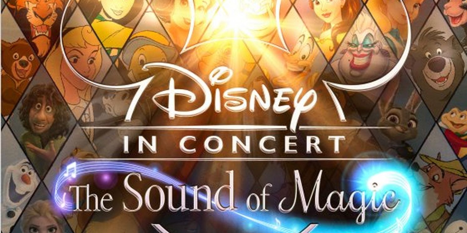 DISNEY IN CONCERT: THE SOUND OF MAGIC Will Embark on UK Tour  Image