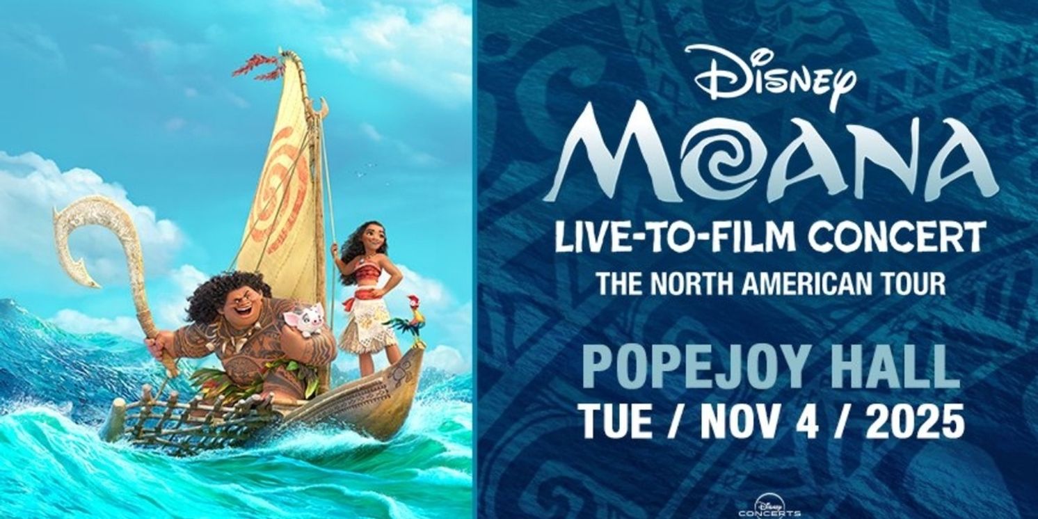 DISNEY'S MOANA Live-to-Film Concert To Play Popejoy Hall  Image