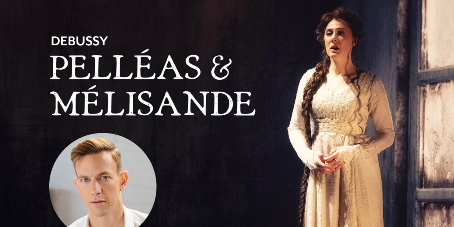 Des Moines Metro Opera Reveals Cast Updates for Debussy's PELLEAS & MELISANDE  Image