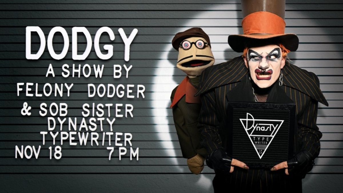DODGY to Premiere at Dynasty Typewriter Starring Felony Dodger