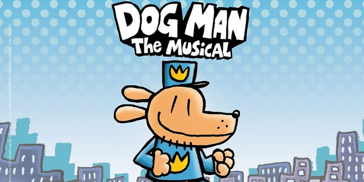 DOG MAN: THE MUSICAL is Coming to Popejoy Hall in December