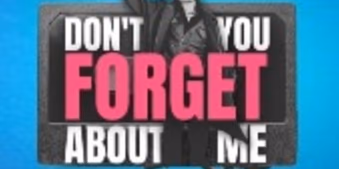 DON'T YOU FORGET ABOUT ME to Make World Premiere at Edinburgh Fringe Photos