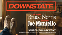 DOWNSTATE Further Delays First Broadway Preview