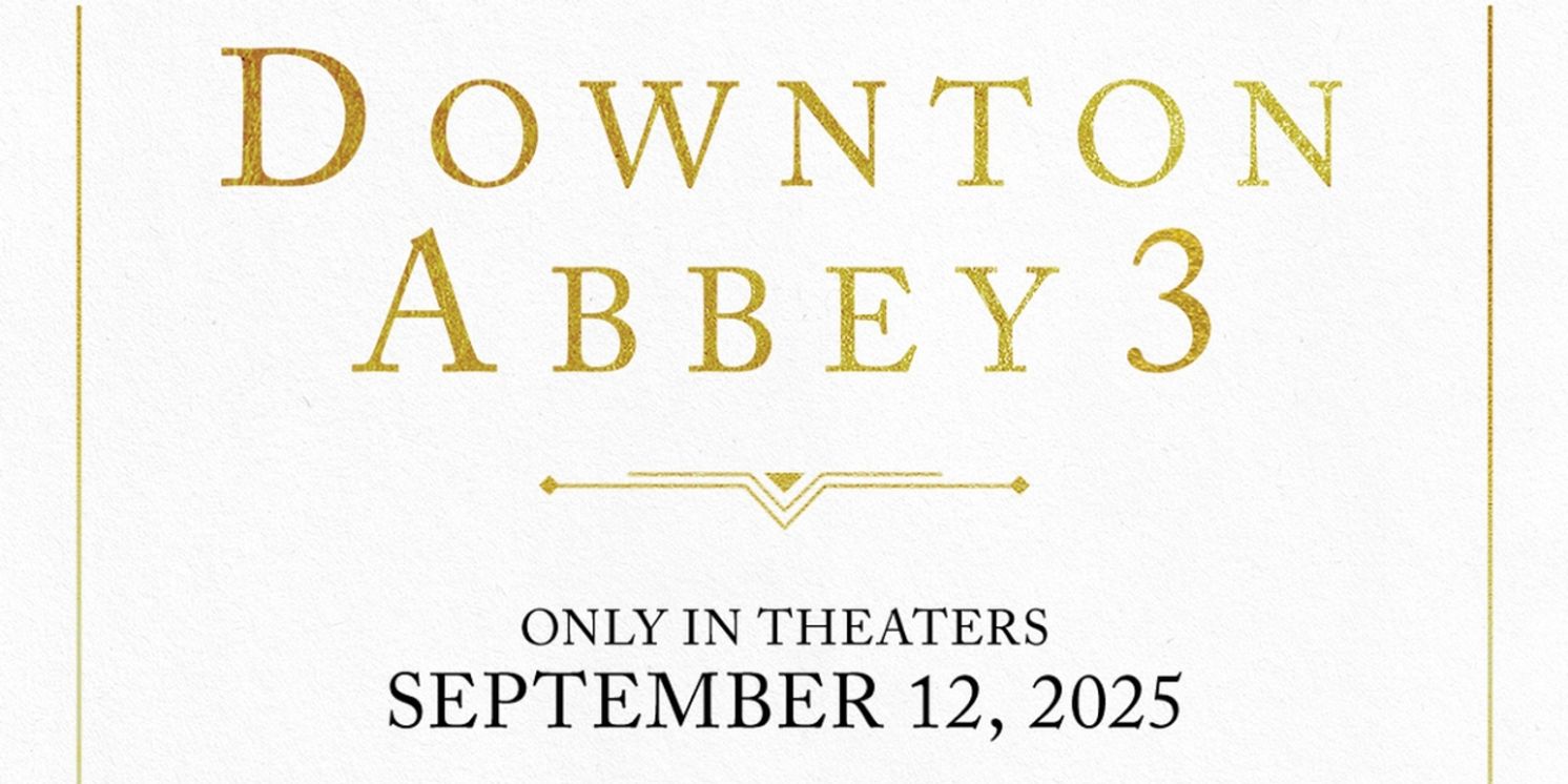DOWNTON ABBEY 3 Coming in 2025  Image