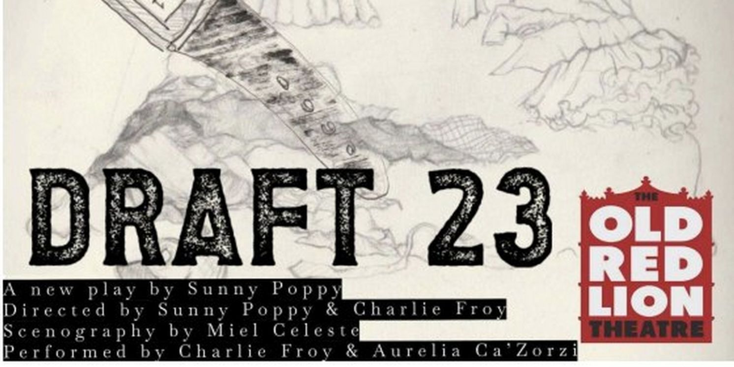 DRAFT 23, A Play Where Nothing and Everything Happens, Comes To Old Red Lion in May  Image