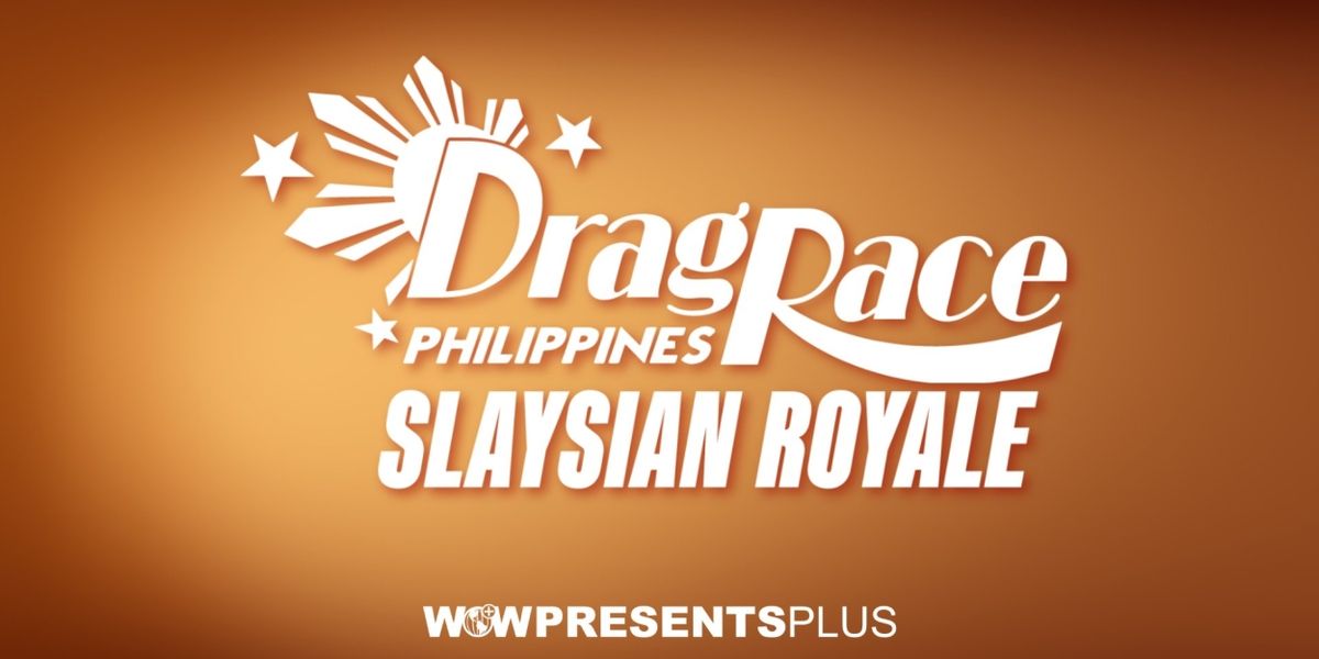 DRAG RACE PHILIPPINES: SLAYSIAN ROYALE Joins Drag Race Lineup