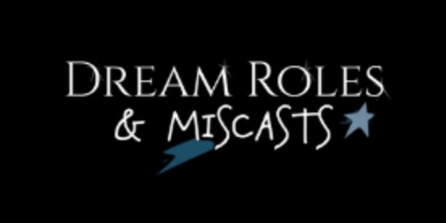 DREAM ROLES & MISCASTS Returns to Aspire Community Theatre  Image