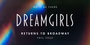 DREAMGIRLS Will Return to Broadway in 2026, Directed and Choreographed by Camille A. Brown