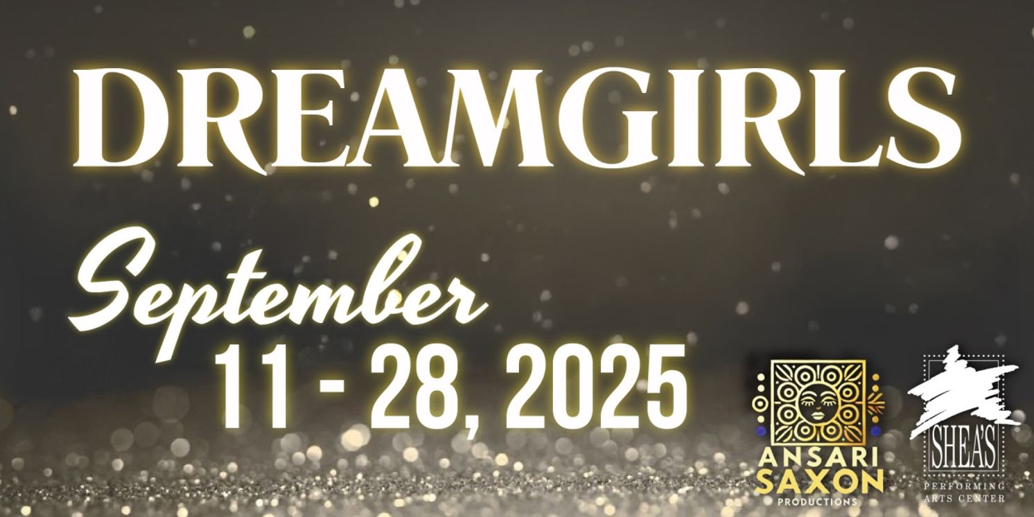 DREAMGIRLS and More Set for Shea’s 710 Theatre Stage 2025-2026 Season  Image
