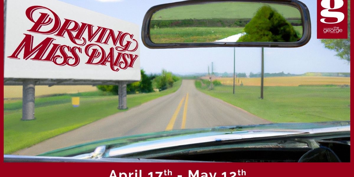 DRIVING MISS DAISY Comes to The George Theater Next Week