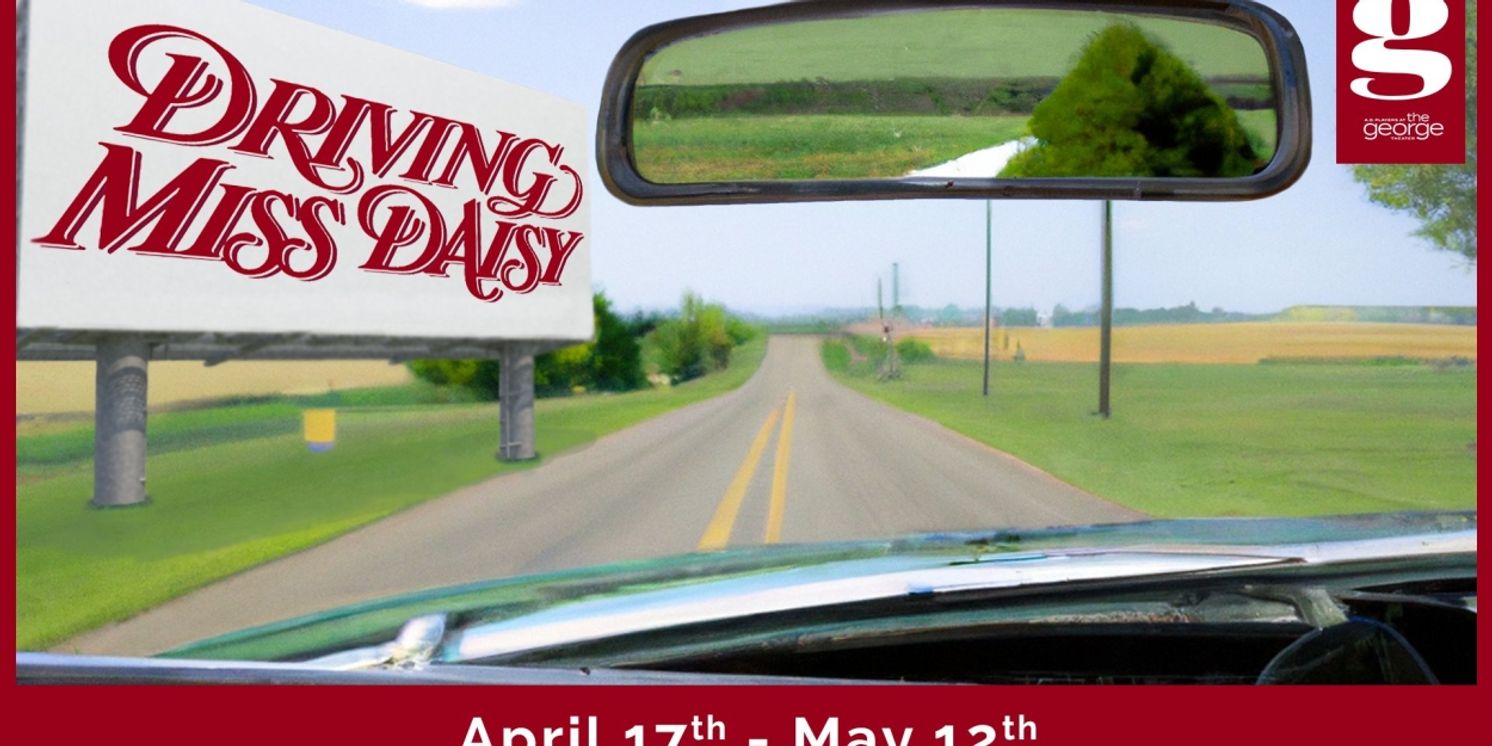DRIVING MISS DAISY Comes to The George Theater Next Week  Image