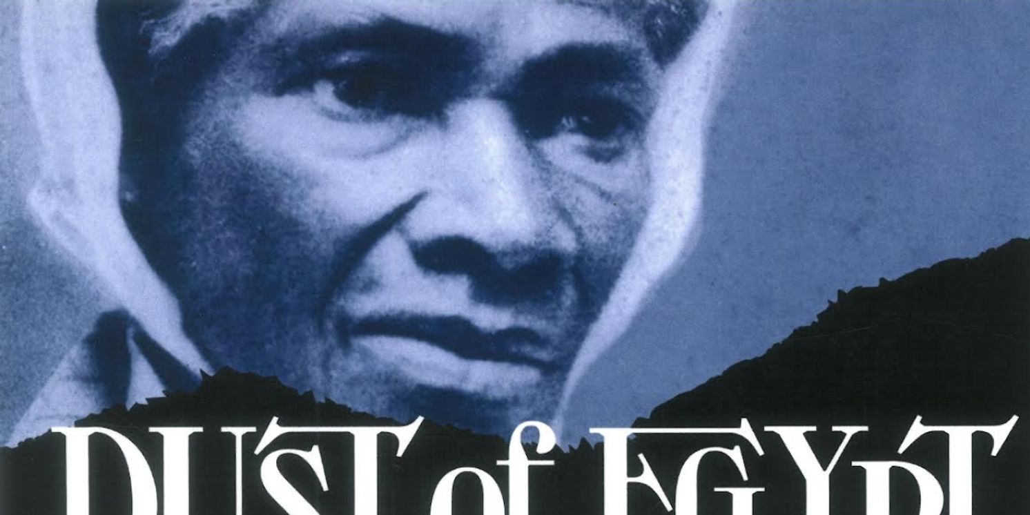 DUST OF EGYPT Comes to The Sheen Center This Month  Image