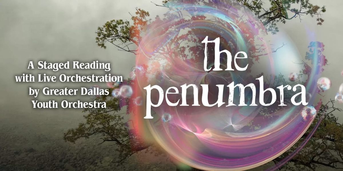 Dallas Children's Theater to Present First-Ever Staged Reading of THE PENUMBRA