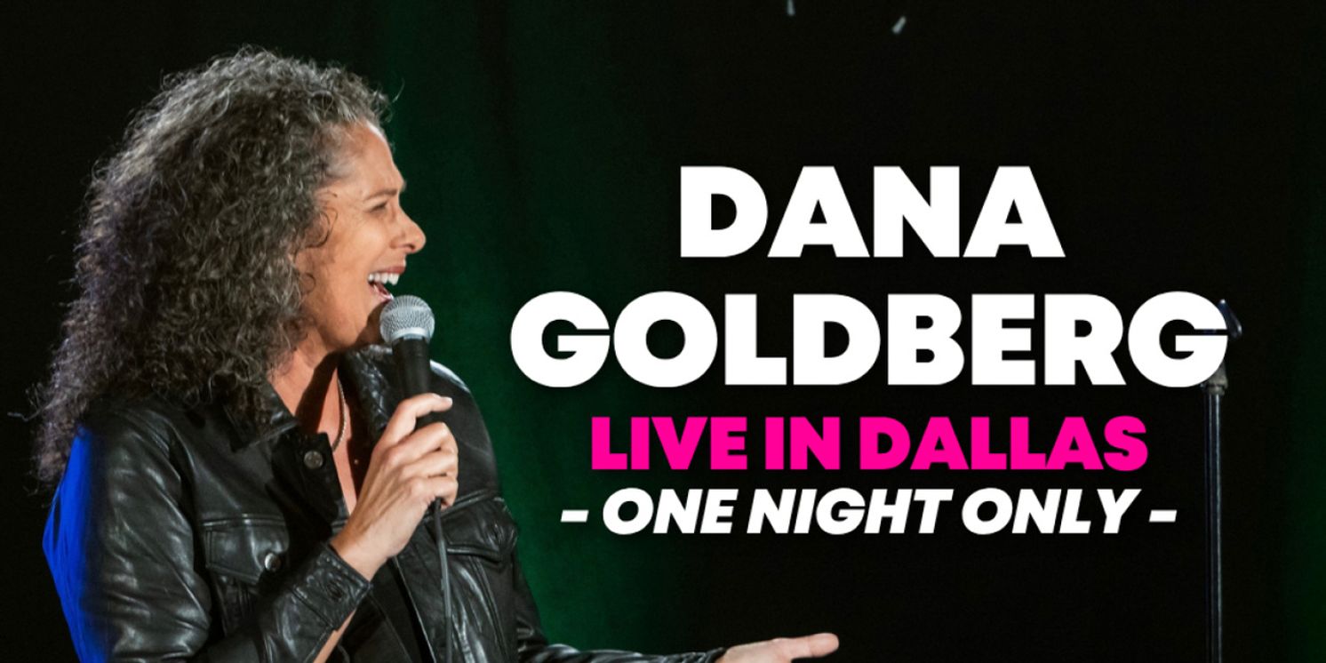 Dana Goldberg Will Bring OUTRAGEOUS Comedy Tour to Dallas Comedy Club  Image