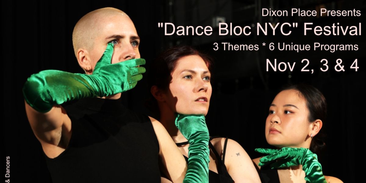 Dixon Place to Present DANCE BLOC NYC 2023 With 6 Programs Featuring 24 Choreographers