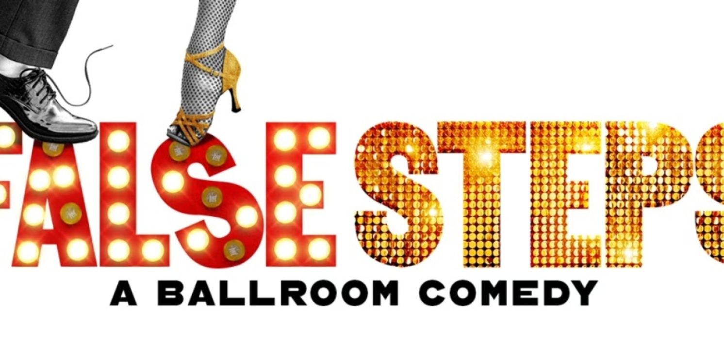 Dance-Fueled Farce FALSE STEPS to Open at Theatre at St. Clements This September  Image