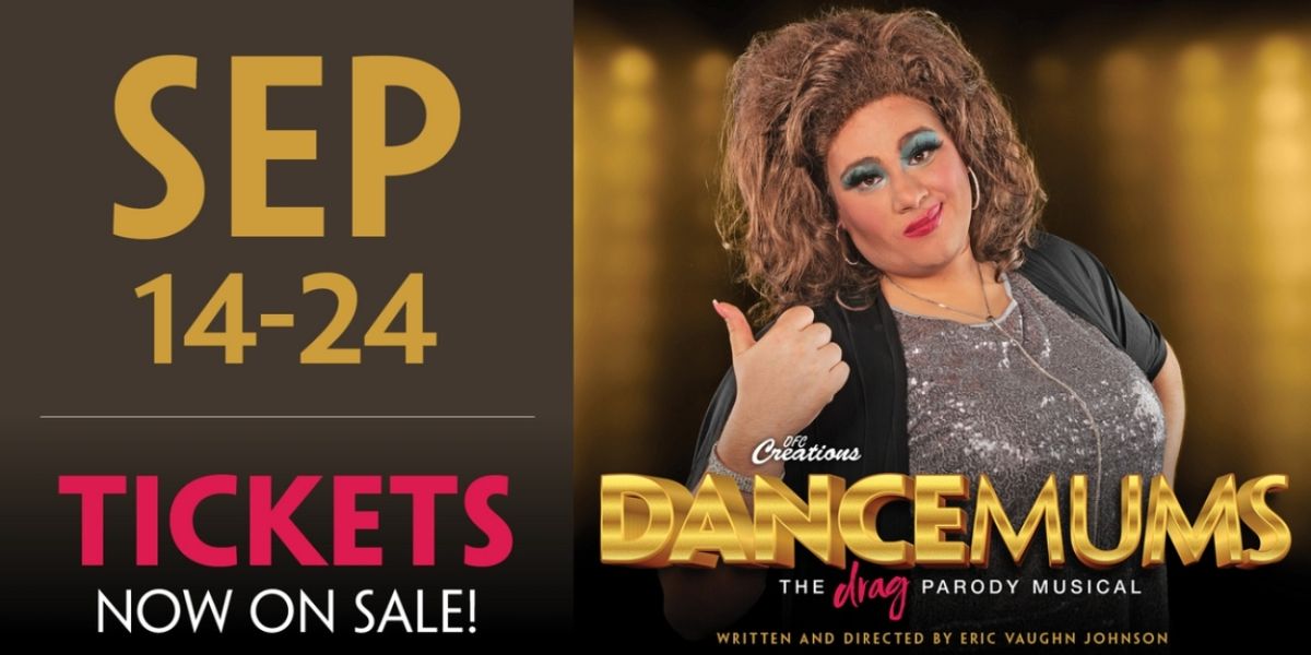 DANCE MUMS: THE DRAG PARODY MUSICAL to Kick Off OFC's Broadway in Brighton 2023-2024 Series