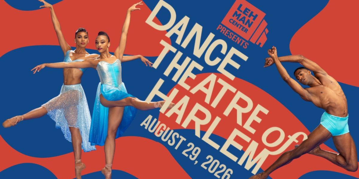 Dance Theatre of Harlem to Perform at Lehman Center for the Performing Arts in the Bronx