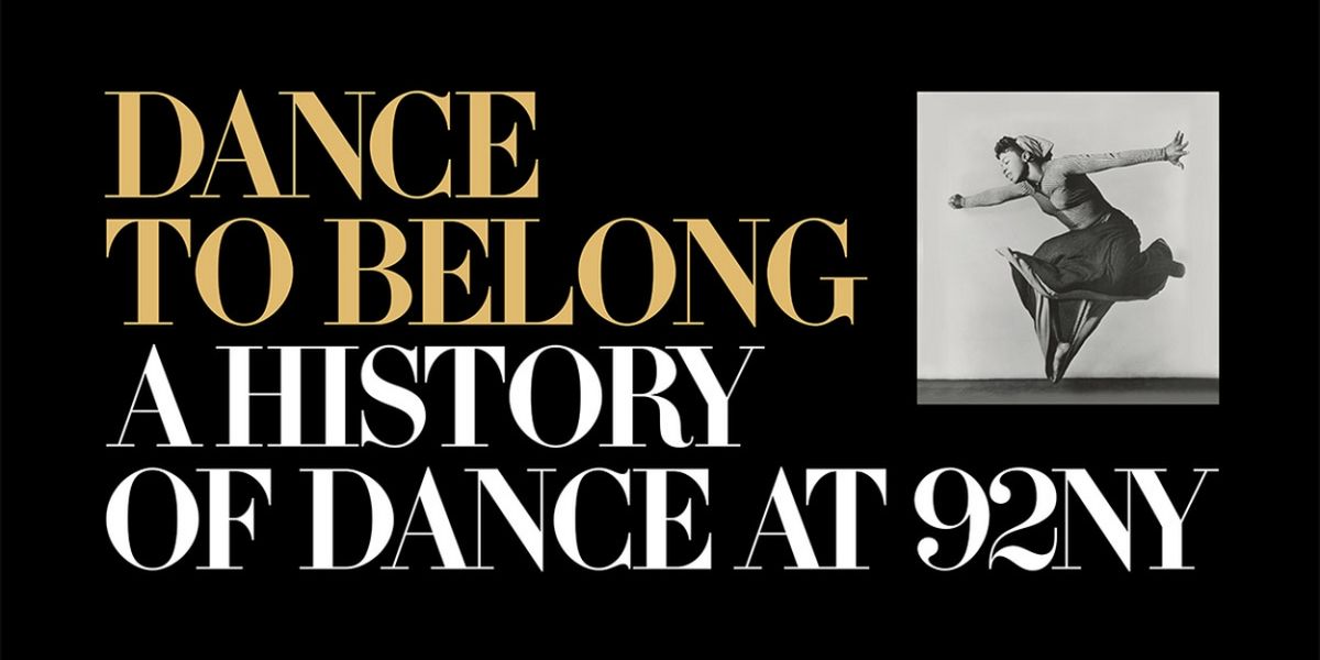 Dance To Belong: A History Of Dance At 92NY, 150th Anniversary Exhibition to Open in March