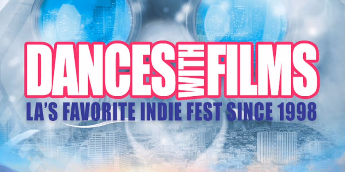 Dances With Films: LA 2025 Announces Film Lineup With 255 Films And 36 World Premieres
