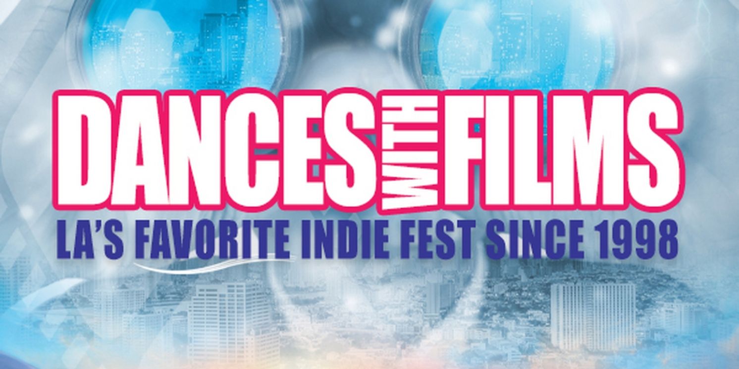 Dances With Films: LA 2025 Announces Film Lineup With 255 Films And 36 World Premieres  Image
