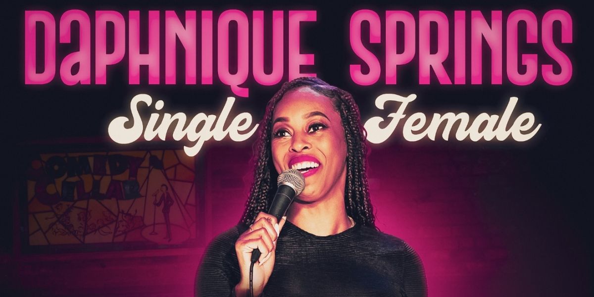 Daphnique Springs To Self-Release Comedy Special 'SINGLE FEMALE” On YouTube