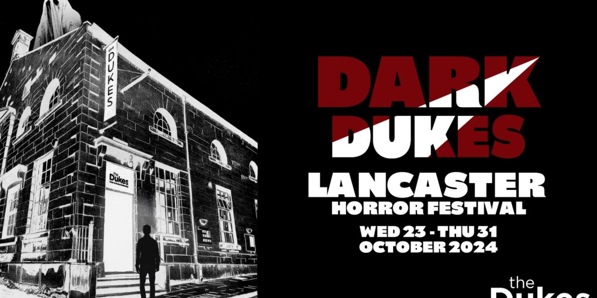 Lancaster's Biggest Horror Festival DARK DUKES Returns This October