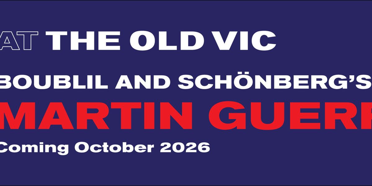 Dates Set For MARTIN GUERRE at The Old Vic