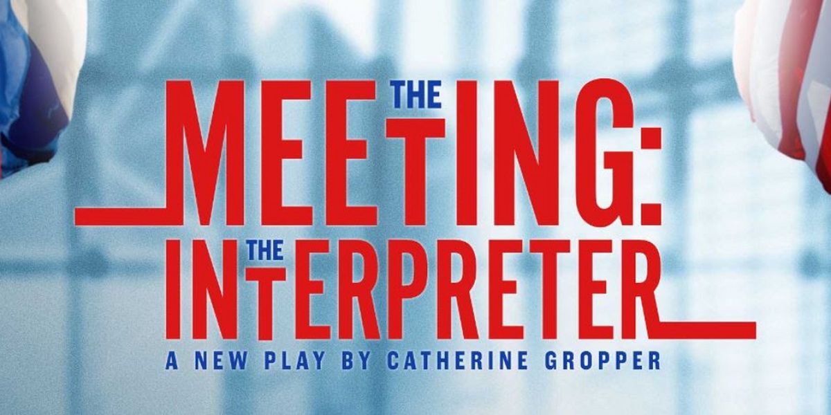 Dates Set For THE MEETING: THE INTERPRETER at Theatre St. Clements