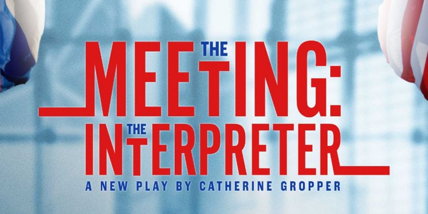 Dates Set For THE MEETING: THE INTERPRETER at Theatre St. Clements  Image